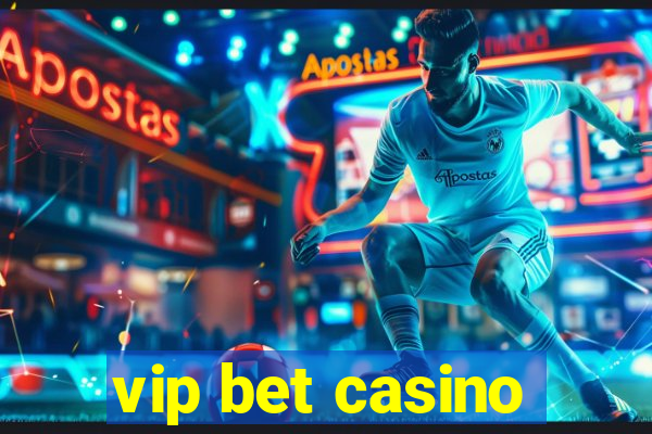 vip bet casino